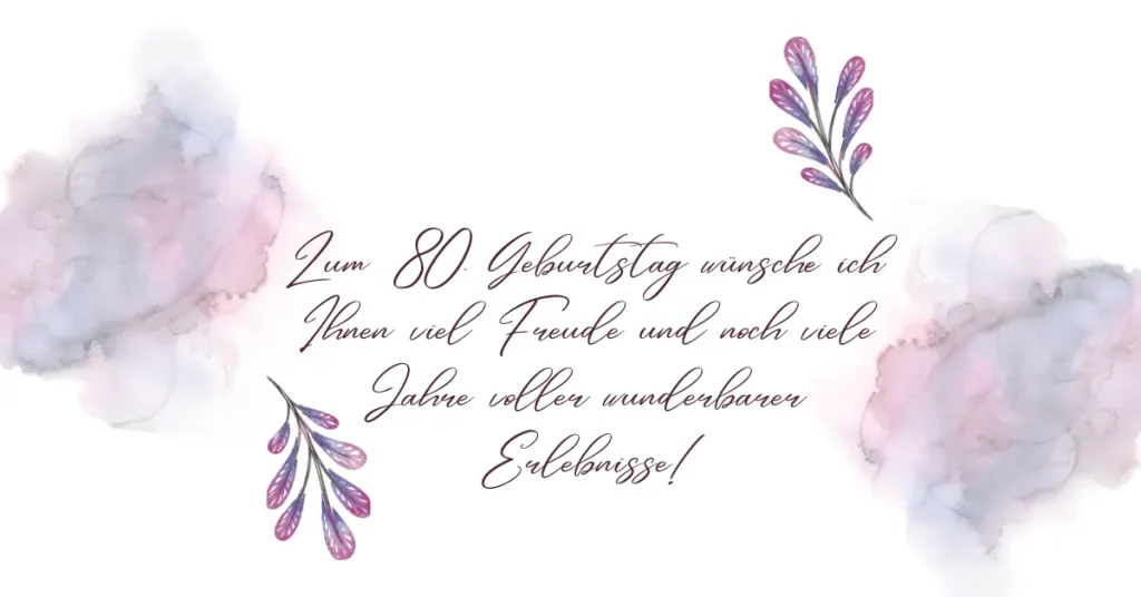 Zarte Aquarellkarte mit Glückwünschen zum 80. Geburtstag, umgeben von floralen Motiven.